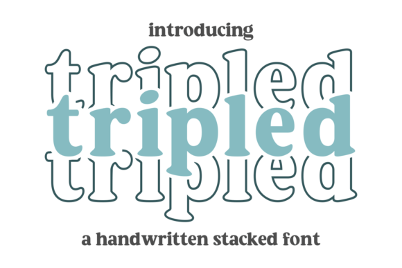 Tripled: A Whimsical Font with Dynamic Flexibility